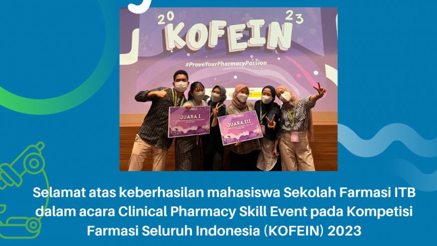 Selamat Atas Keberhasilan Mahasiswa Sekolah Farmasi ITB Dalam Acara Clinical Pharmacy Skill Event Pada Kompetisi Farmasi Seluruh Indonesia (KOFEIN) 2023